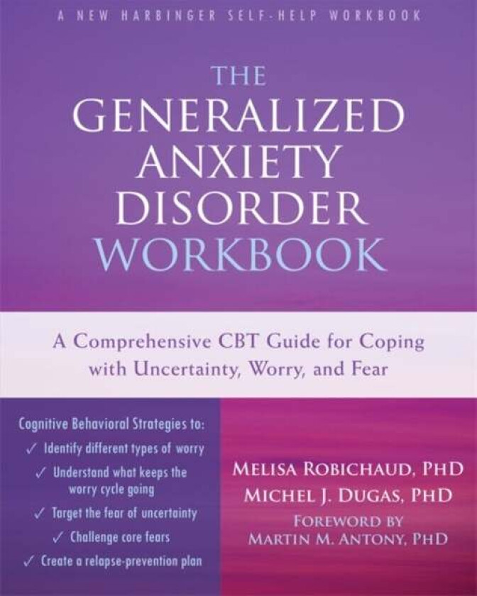 The Generalized Anxiety Disorder Workbook av Melisa Robichaud