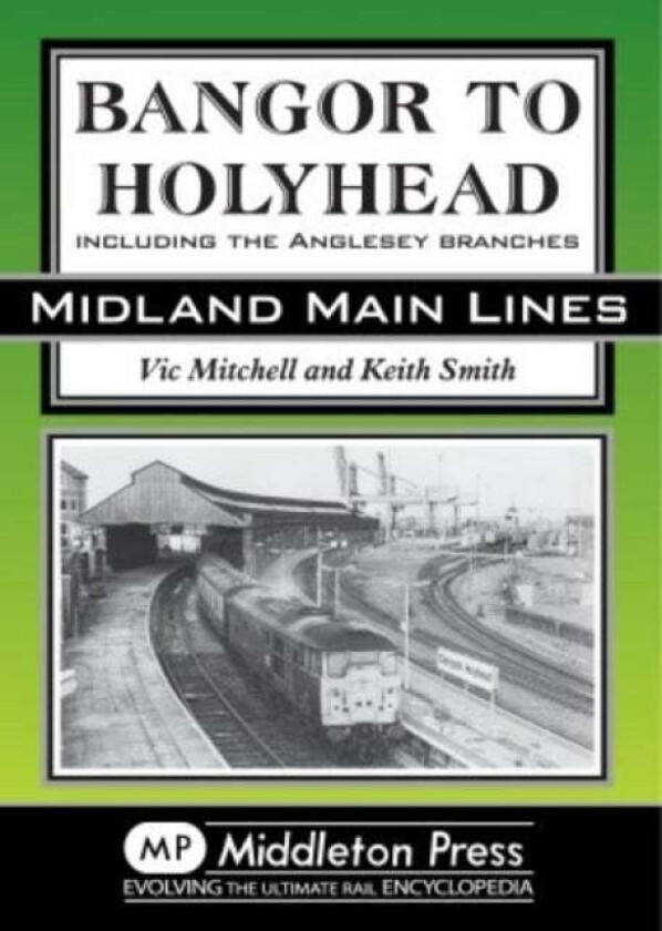 Bangor to Holyhead av Vic Mitchell, Keith Smith