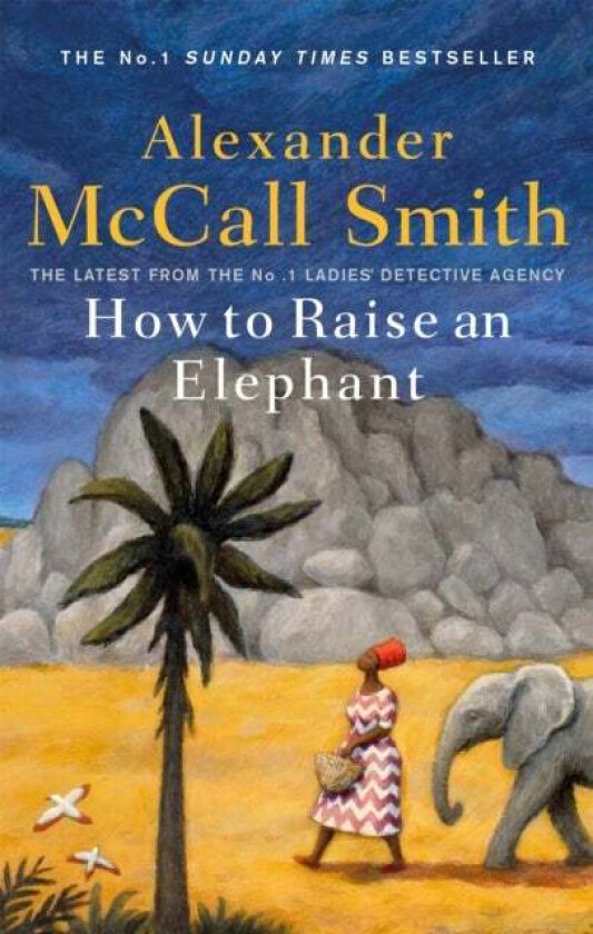 How to Raise an Elephant av Alexander McCall Smith