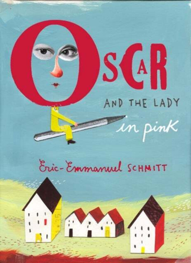 Oscar and the Lady in Pink av Eric-Emmanuel Schmitt