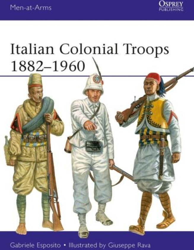 Italian Colonial Troops 1882-1960 av Gabriele Esposito