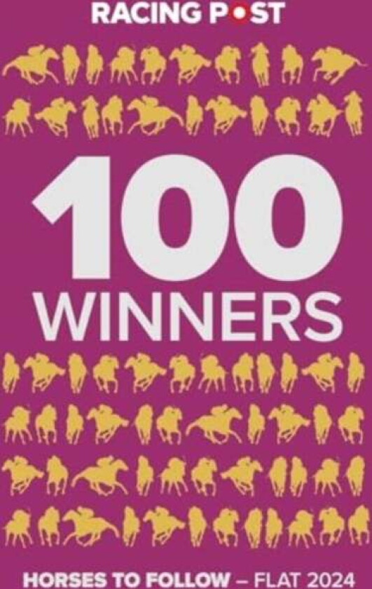 Racing Post 100 Winners Av Rodney Pettinga