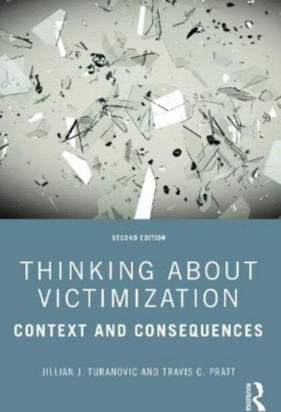 Thinking About Victimization av Jillian J. (Florida State University USA) Turanovic, Travis C. (University of Cincinnati USA) Pratt
