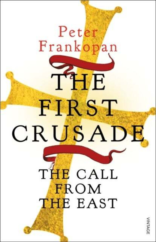 The First Crusade av Peter Frankopan