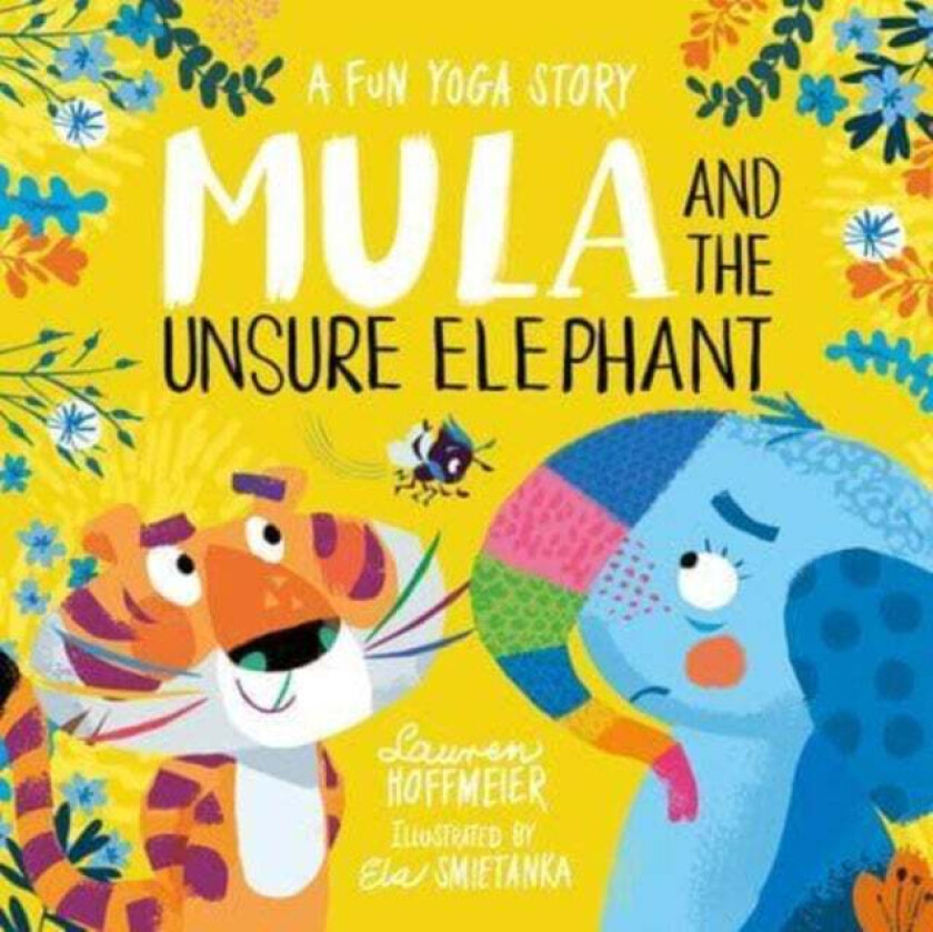 Mula and the Unsure Elephant: A Fun Yoga Story av Lauren Hoffmeier