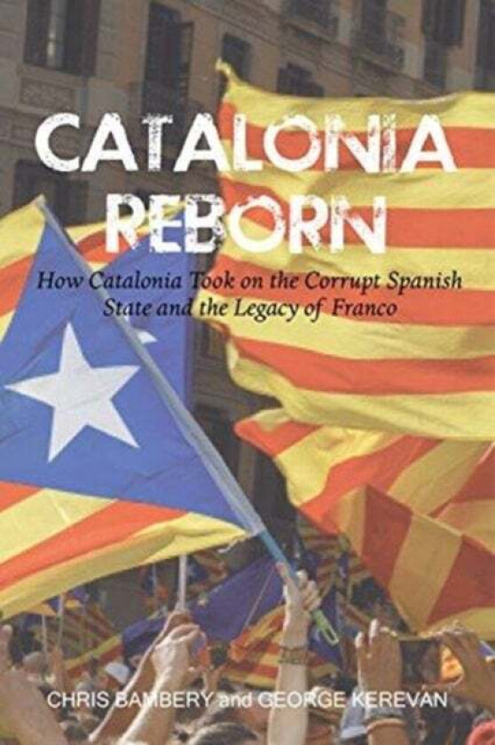Catalonia Reborn av Chris Bambery, George Kerevan