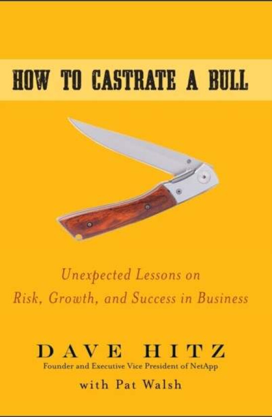 How to Castrate a Bull av Dave Hitz