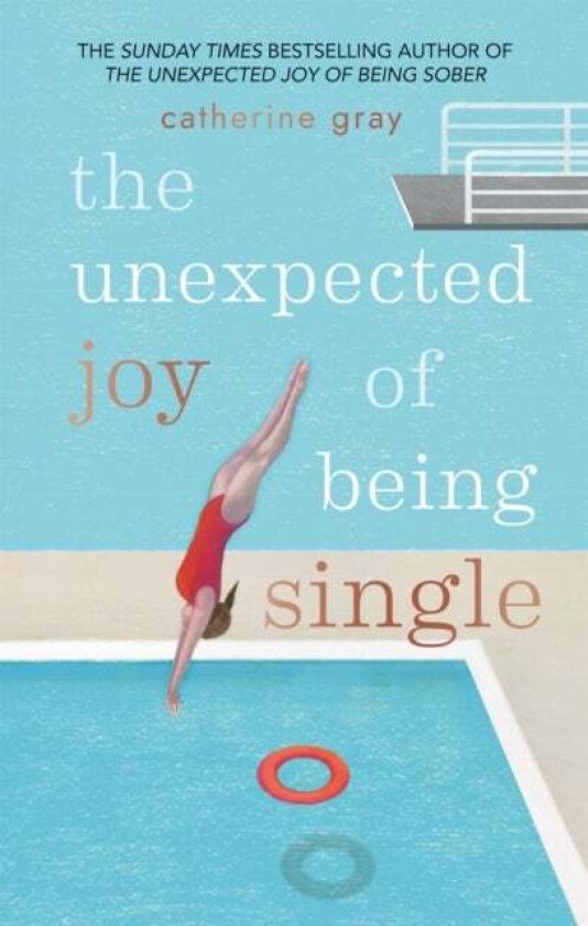 The Unexpected Joy of Being Single av Catherine Gray