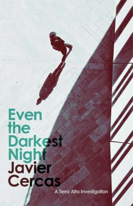 Even the Darkest Night av Javier Cercas