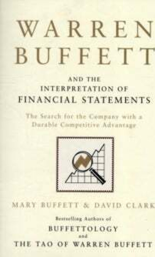 Warren Buffett and the Interpretation of Financial Statements av Mary Buffett, David Clark