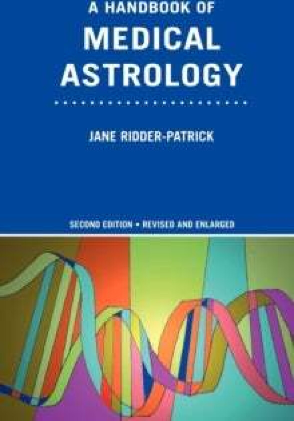 A Handbook of Medical Astrology av Jane Ridder-Patrick