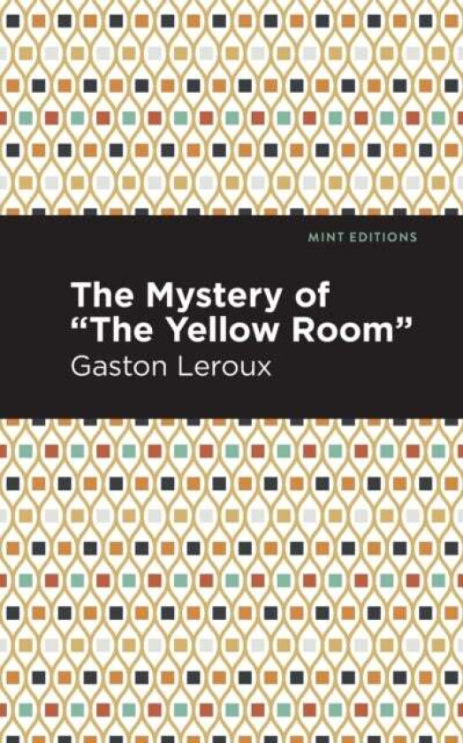 The Mystery of the "Yellow Room" av Gaston LeRoux