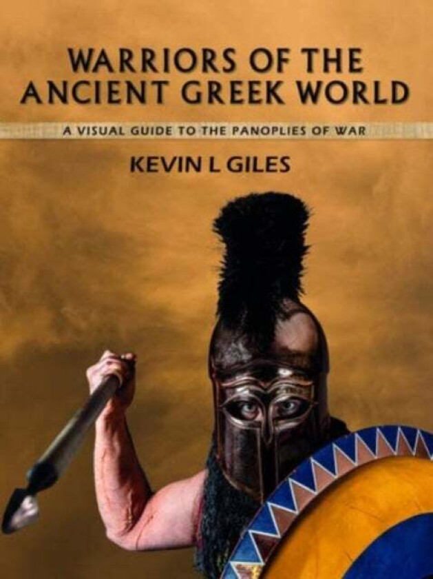 Warriors of the Ancient Greek World av Kevin L Giles