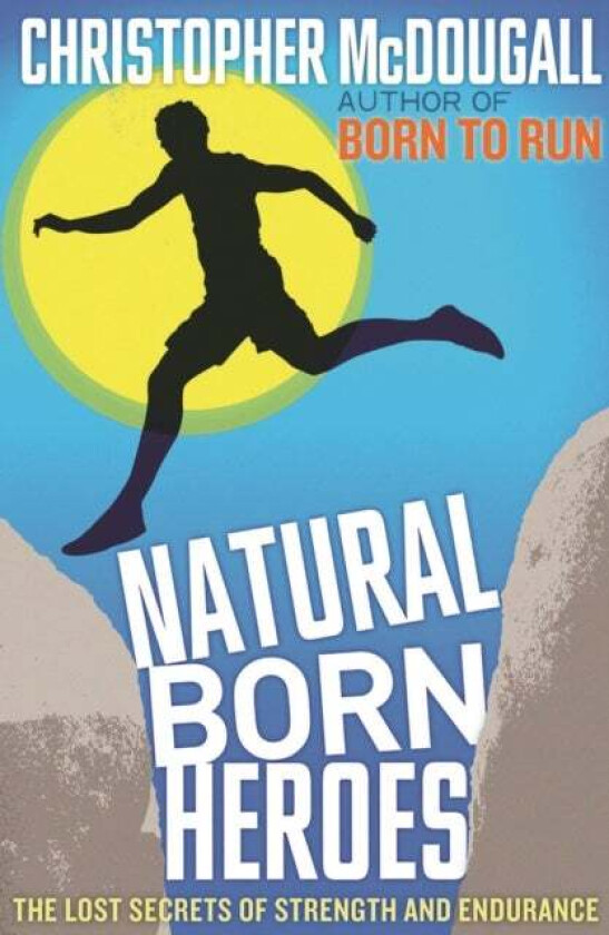 Natural born heroes av Christopher McDougall