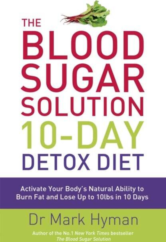 The Blood Sugar Solution 10-Day Detox Diet av Mark Hyman