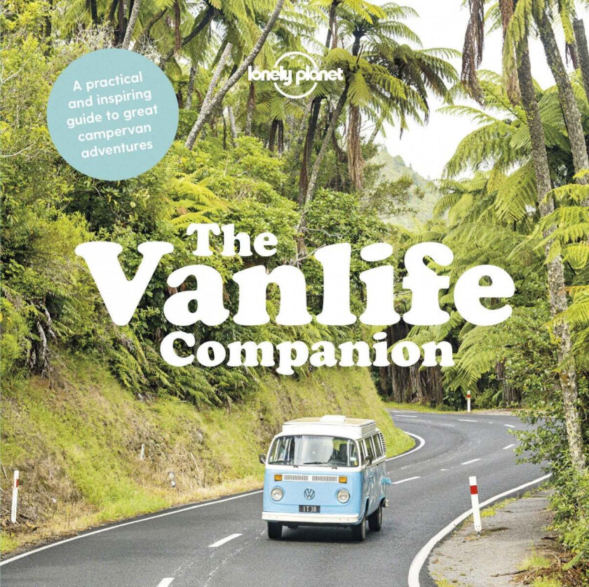 Lonely Planet The Vanlife Companion av Lonely Planet