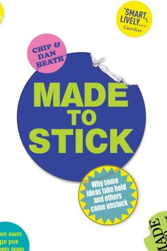 Made to Stick av Dan Heath, Chip Heath