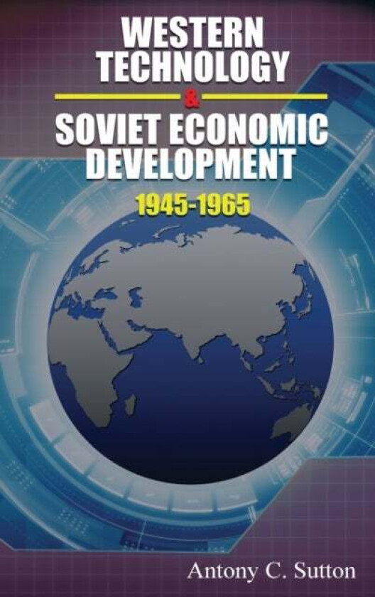 Western Technology and Soviet Economic Development 1945-1968 av Antony C Sutton