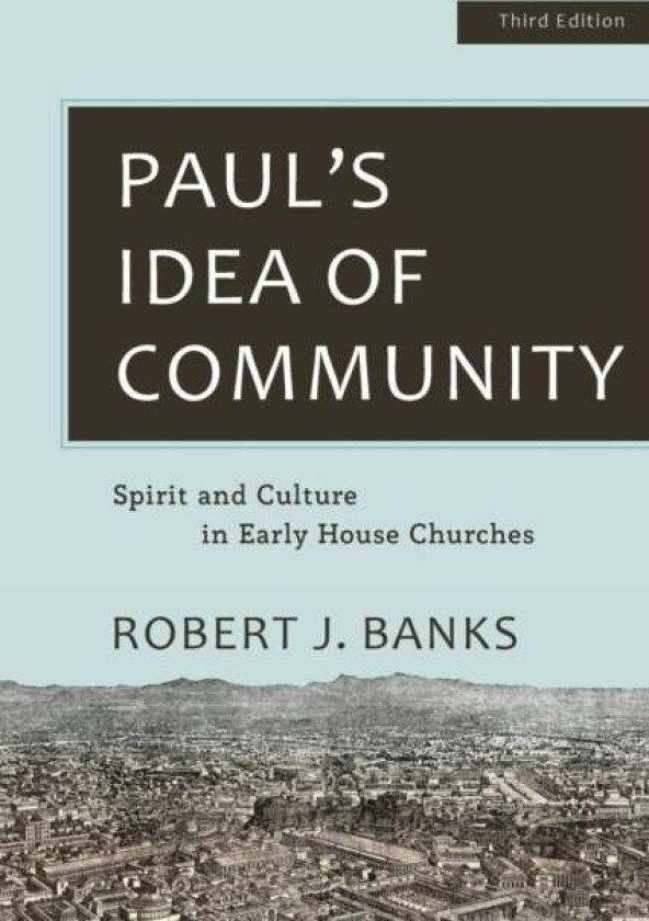 Paul's Idea of Community av Robert J. Banks