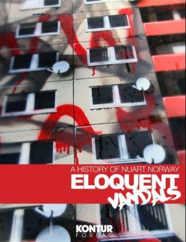 Eloquent vandals : a history of Nuart Norway