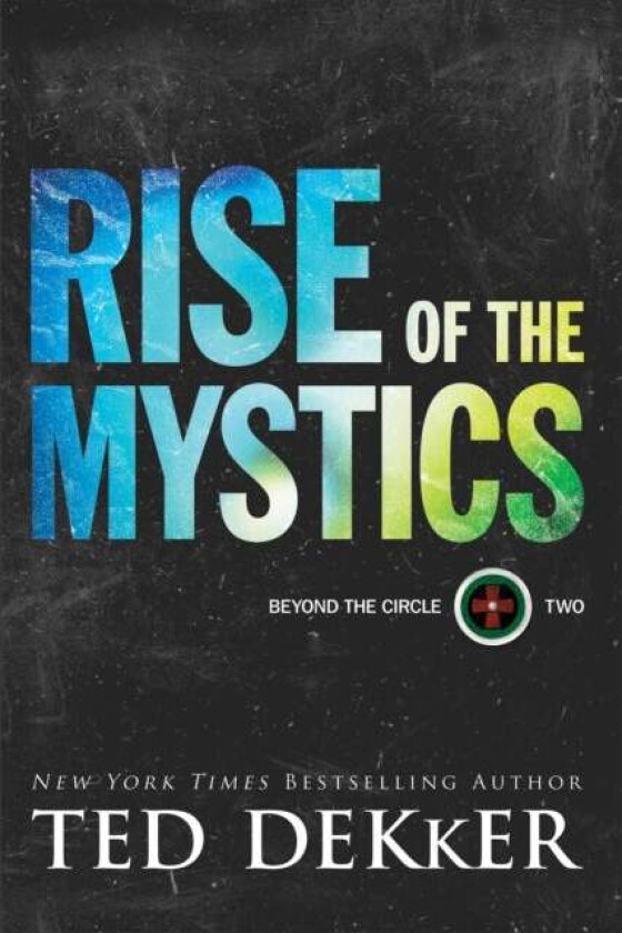 Rise of the Mystics av Ted Dekker