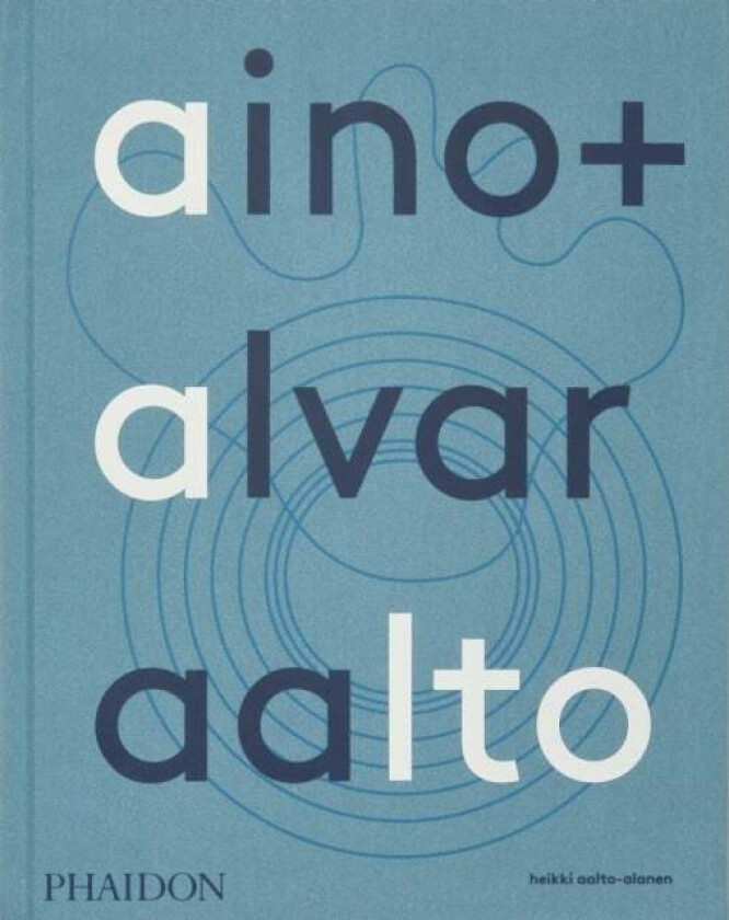 Aino + Alvar Aalto av Heikki Aalto-Alanen