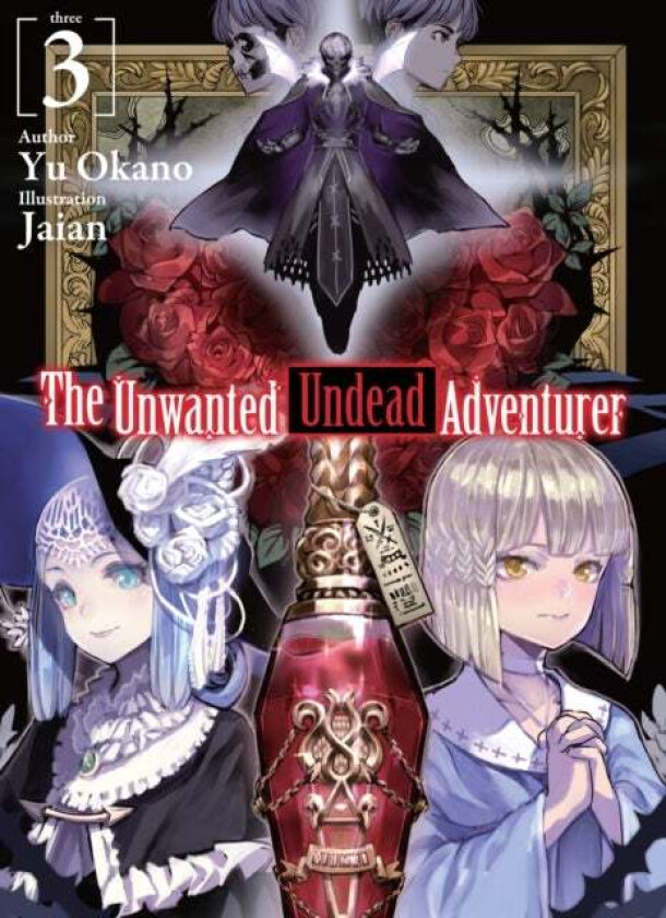 The Unwanted Undead Adventurer (Light Novel): Volume 3 av Yu Okano