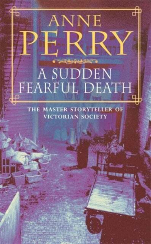A Sudden Fearful Death (William Monk Mystery, Book 4) av Anne Perry