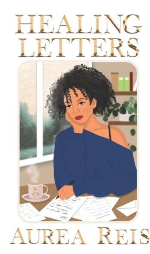Healing Letters av Aurea Reis