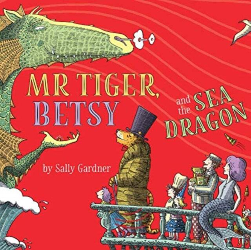 Mr Tiger, Betsy and the Sea Dragon av Sally Gardner