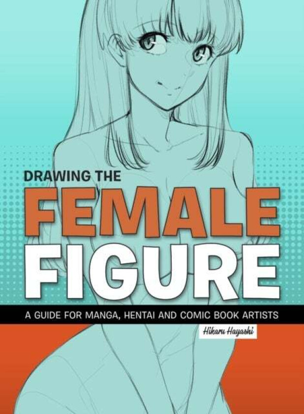 Drawing The Female Figure av Hikaru Hayashi