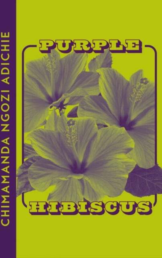 Purple Hibiscus av Chimamanda Ngozi Adichie