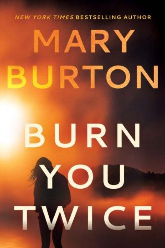 Burn You Twice av Mary Burton