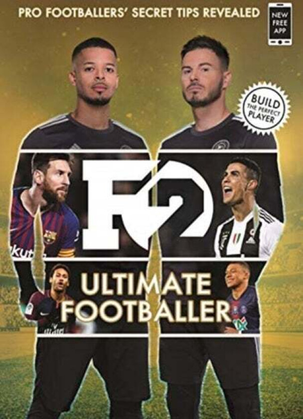 F2: Ultimate Footballer: BECOME THE PERFECT FOOTBALLER WITH THE F2'S NEW BOOK! av The F2