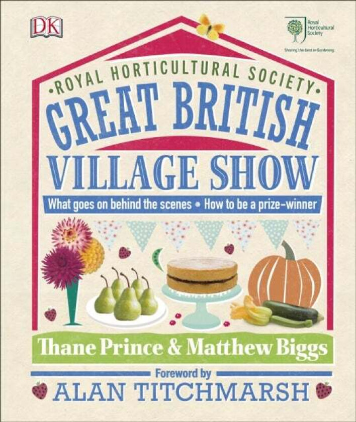 RHS Great British Village Show av Thane Prince, Matthew Biggs