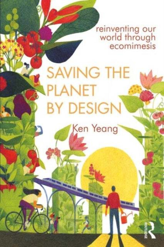Saving The Planet By Design av Ken Yeang