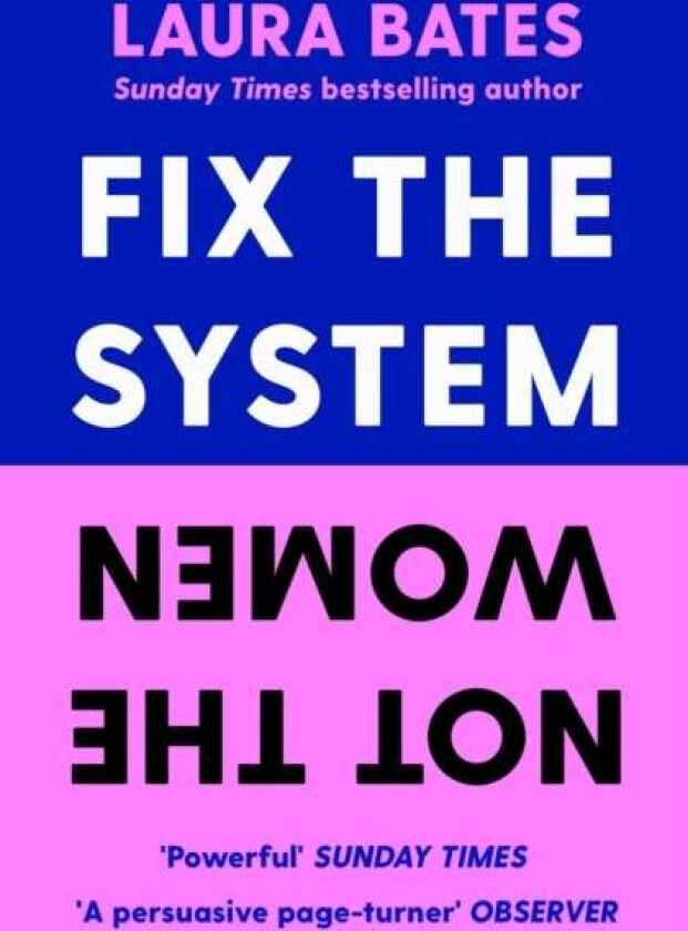 Fix the System, Not the Women av Laura Bates