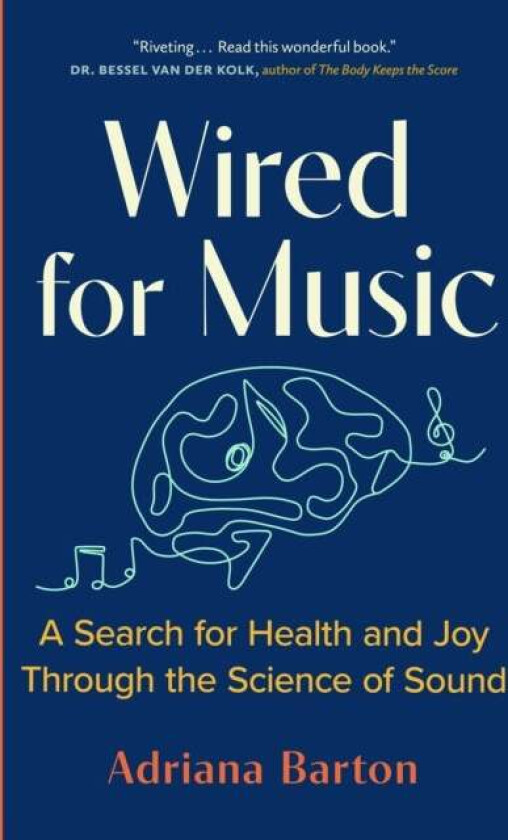 Wired for Music av Adriana Barton
