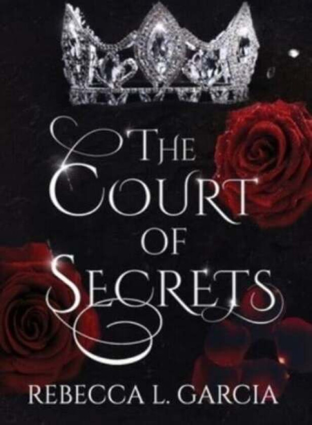 The Court of Secrets av Rebecca L Garcia
