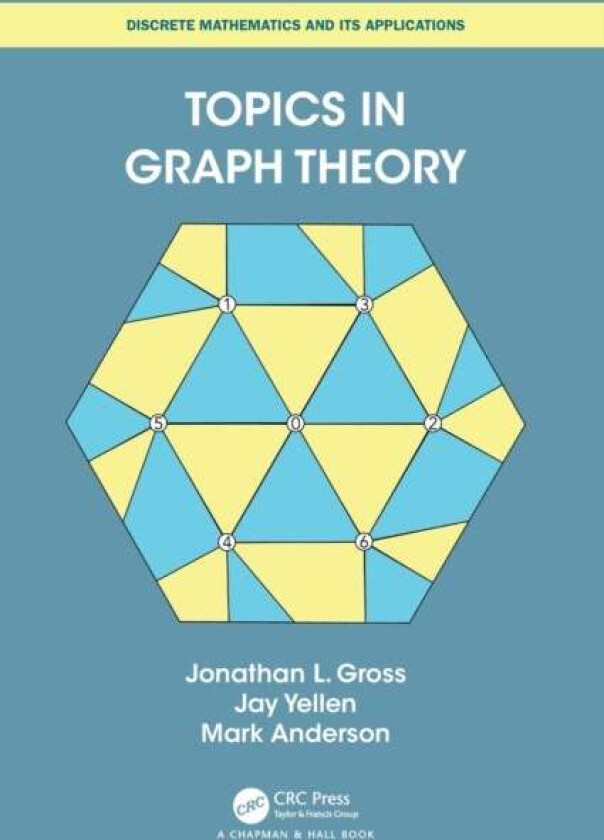 Topics in Graph Theory av Jonathan L Gross, Jay (Rollins College Winter Park Florida USA) Yellen, Mark Anderson