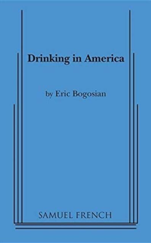 Drinking in America av Eric Bogosian