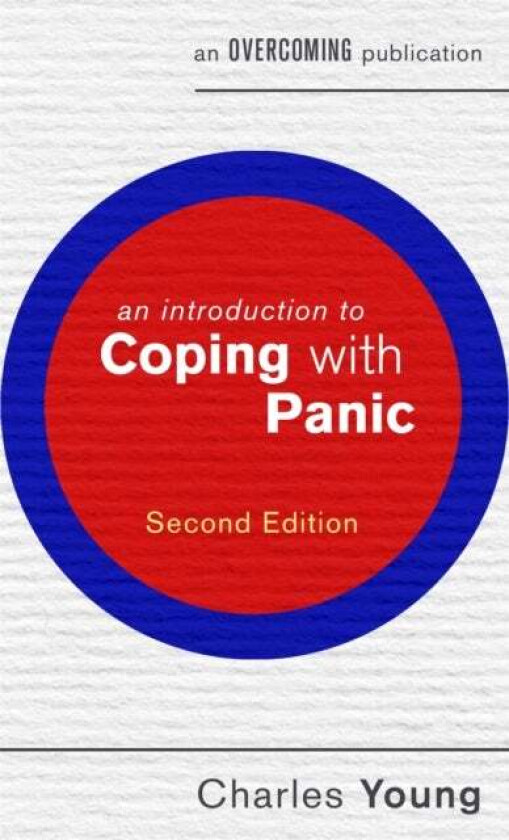 An Introduction to Coping with Panic, 2nd edition av prof Charles Young