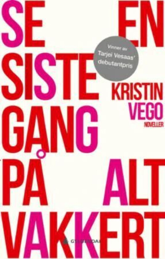 Se en siste gang på alt vakkert av Kristin Vego