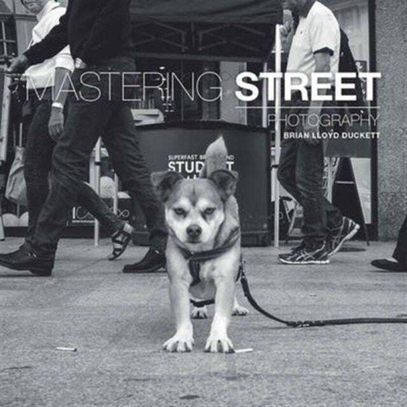 Mastering Street Photography av B Duckett