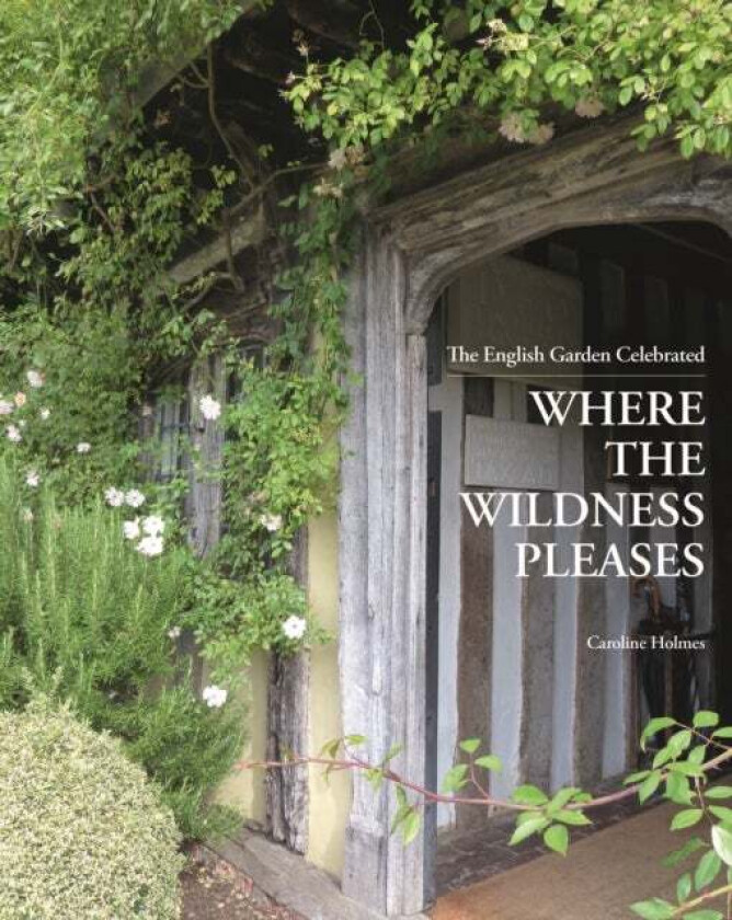Where the Wildness Pleases av Caroline Holmes