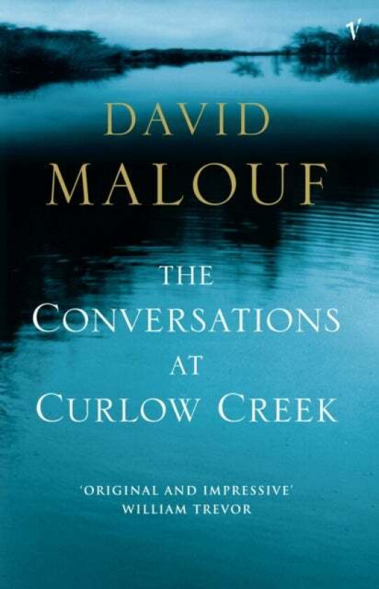 The Conversations At Curlow Creek av David Malouf