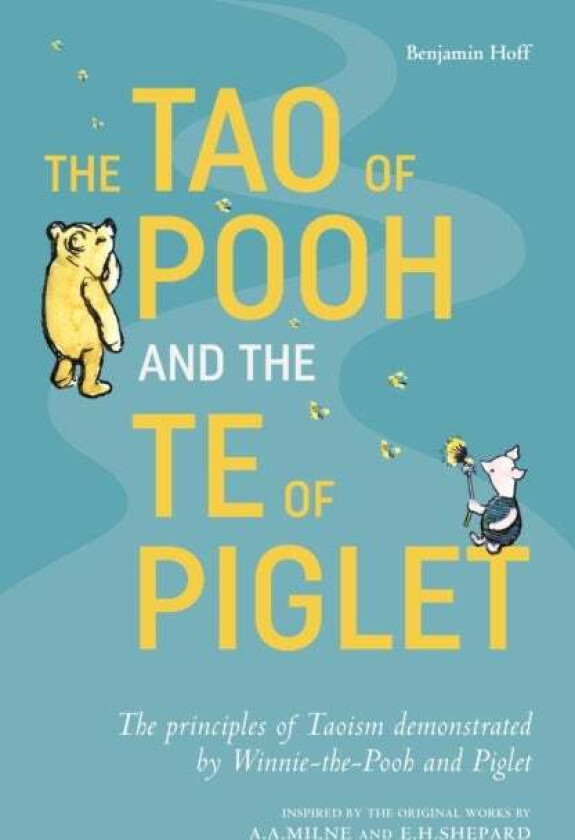 The Tao of Pooh & The Te of Piglet av Benjamin Hoff