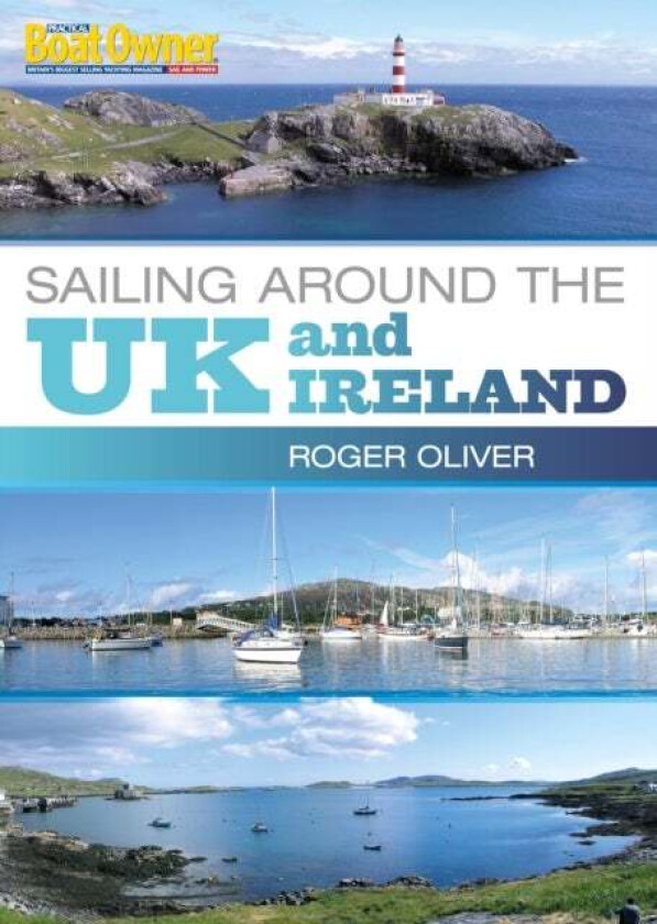 Practical Boat Owner's Sailing Around the UK and Ireland av Roger Oliver