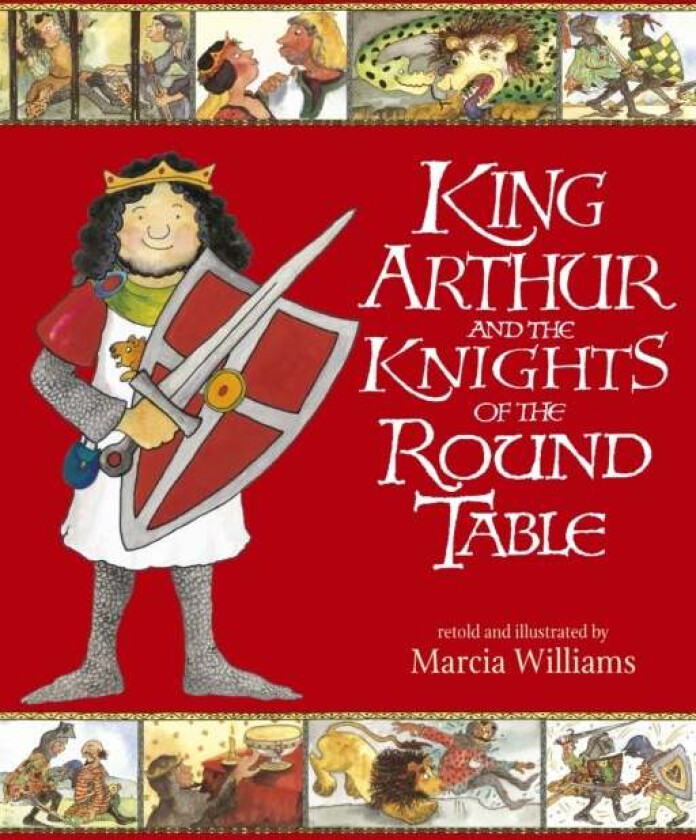 King Arthur and the Knights of the Round Table av Marcia Williams