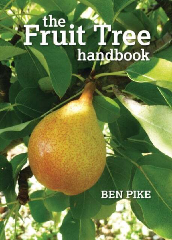 The Fruit Tree Handbook av Ben Pike